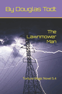 The Lawnmower Man: Torture Magic Novel 5.4