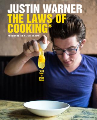 The Laws of Cooking: And How to Break Them - Warner, Justin
