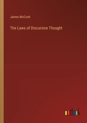 The Laws of Discursive Thought - McCosh, James