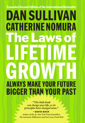 The Laws of Lifetime Growth: Always Make Your Future Bigger Than Your Past - SULLIVAN
