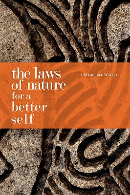 The Laws of Nature for a Better Self - Walker, Chris