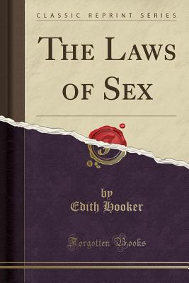 The Laws of Sex (Classic Reprint) - Hooker, Edith