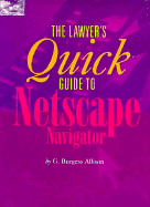 The Lawyer's Quick Guide to Netscape Navigator