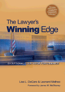 The Lawyer's Winning Edge: Exceptional Courtroom Performance - DeCaro, Lisa L, and Matheo, Leonard, and McElhaney, James W (Foreword by)
