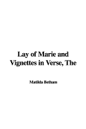 The Lay of Marie and Vignettes in Verse