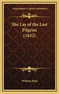 The Lay of the Last Pilgrim (1832)