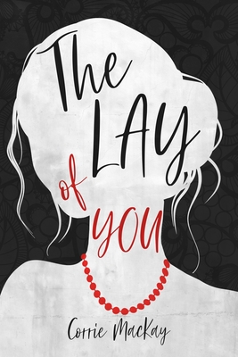 The Lay of You - MacKay, Corrie