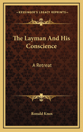 The Layman and His Conscience: A Retreat