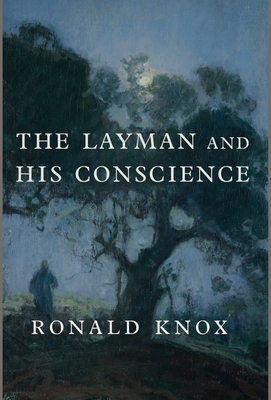 The Layman and His Conscience - Knox, Ronald