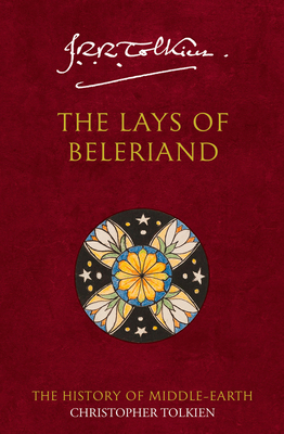 The Lays of Beleriand - Tolkien, Christopher, and Tolkien, J. R. R. (Original Author)