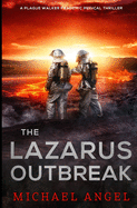 The Lazarus Outbreak: A Plague Walker Pandemic Medical Thriller