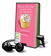 The Lazy Girl's Guide to Losing Weight and Getting Fit - Rochester, A J (Read by)