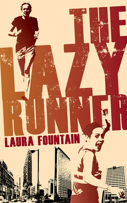 The Lazy Runner: How I Got off the Sofa and Ran a Sub-4 Marathon - Fountain, Laura