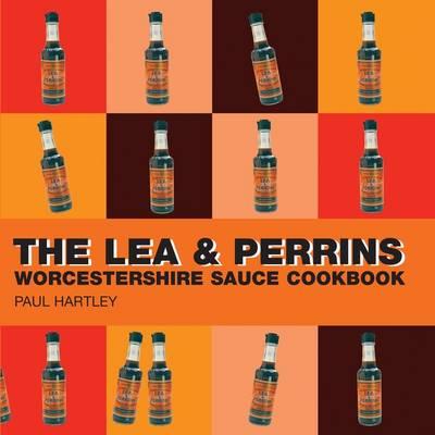 The Lea and Perrins Worcestershire Sauce Cookbook - Hartley, Paul