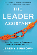 The Leader Assistant: Four Pillars of a Confident, Game-Changing Assistant