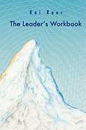 The Leader's Workbook: The inspiration to help leaders reflect on their leadership and their role.