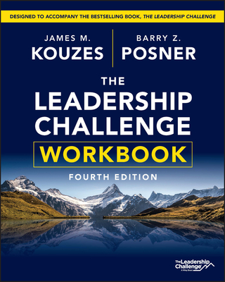 The Leadership Challenge Workbook - Kouzes, James M, and Posner, Barry Z