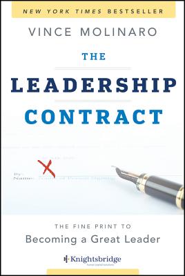 The Leadership Contract: The Fine Print to Becoming a Great Leader - Molinaro, Vince