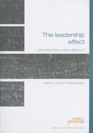 The Leadership Effect: Can Headteachers Make a Difference? - O'Shaughnessy, James