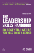 The Leadership Skills Handbook: 50 Essential Skills You Need to Be a Leader
