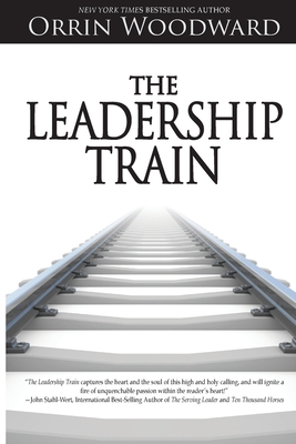 The Leadership Train - Woodward, Orrin
