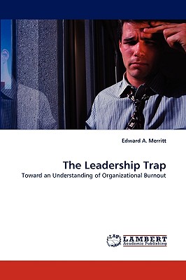 The Leadership Trap - Merritt, Edward a