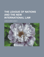 The League of Nations and the New International Law