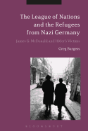 The League of Nations and the Refugees from Nazi Germany: James G. McDonald and Hitler's Victims