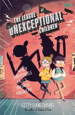 The League of Unexceptional Children: Book 1 - Daneshvari, Gitty