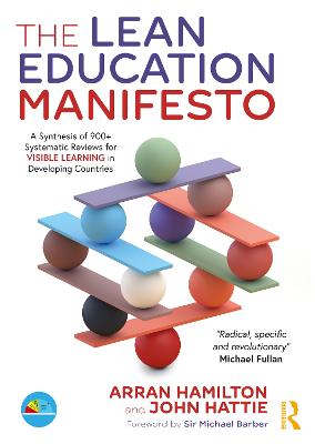 The Lean Education Manifesto: A Synthesis of 900+ Systematic Reviews for Visible Learning in Developing Countries - Hamilton, Arran, and Hattie, John