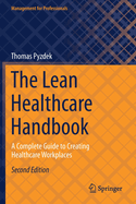 The Lean Healthcare Handbook: A Complete Guide to Creating Healthcare Workplaces