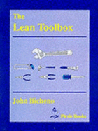 The Lean Toolbox: A Quick and Dirty Guide for Cost, Quality, Delivery, Design and Management