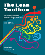 The Lean Toolbox Sixth Edition: A Sourcebook for Process Improvement