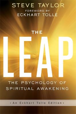 The Leap: The Psychology of Spiritual Awakening (An Eckhart Tolle Edition) - Taylor, Steve