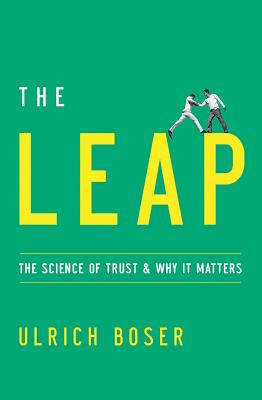 The Leap: The Science of Trust and Why It Matters - Boser, Ulrich