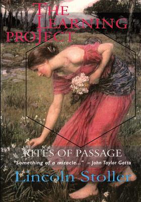 The Learning Project: Rites of Passage - Stoller, Lincoln