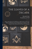 The Leaves of a Decade: Being a Descriptive List of All Notices Addressed by the Rowfant Club to Its Members, From Its Beginning to Candlemas 1902, Together With a Foreword in the Nature of an Apology