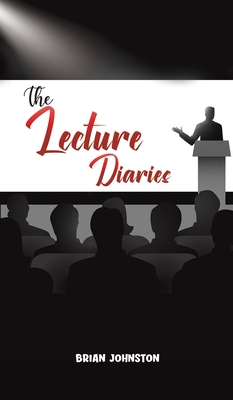 The Lecture Diaries - Johnston, Brian