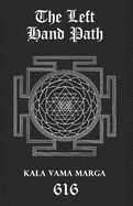 The Left Hand Path: Kala Vama Marga - Inner transformation and insight in order to break free from one's conditioning conformist society.