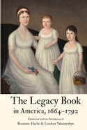The Legacy Book in America, 1664 - 1792