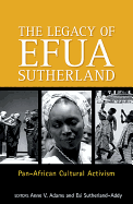 The Legacy of Efua Sutherland: Pan-African Cultural Activism