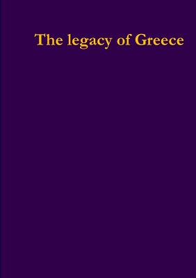 The legacy of Greece - Livingstone, Richard