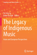 The Legacy of Indigenous Music: Asian and European Perspectives