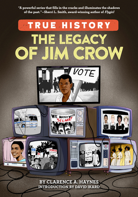 The Legacy of Jim Crow - Haynes, Clarence A, and Sabin, Jennifer (Creator), and Ikard, David (Introduction by)
