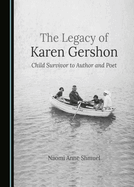 The Legacy of Karen Gershon: Child Survivor to Author and Poet