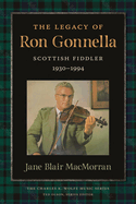 The Legacy of Ron Gonnella: Scottish Fiddler, 1930-1994