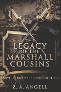 The Legacy of the Marshall Cousins: A Novel of Deceit and Noble Intentions