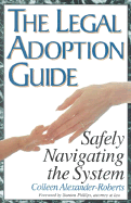 The Legal Adoption Guide: Safely Navigating the System