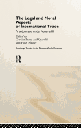 The Legal and Moral Aspects of International Trade: Freedom and Trade: Volume Three