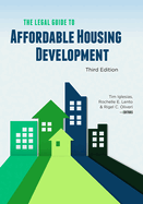 The Legal Guide to Affordable Housing Development, Third Edition